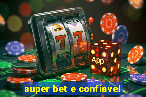 super bet e confiavel